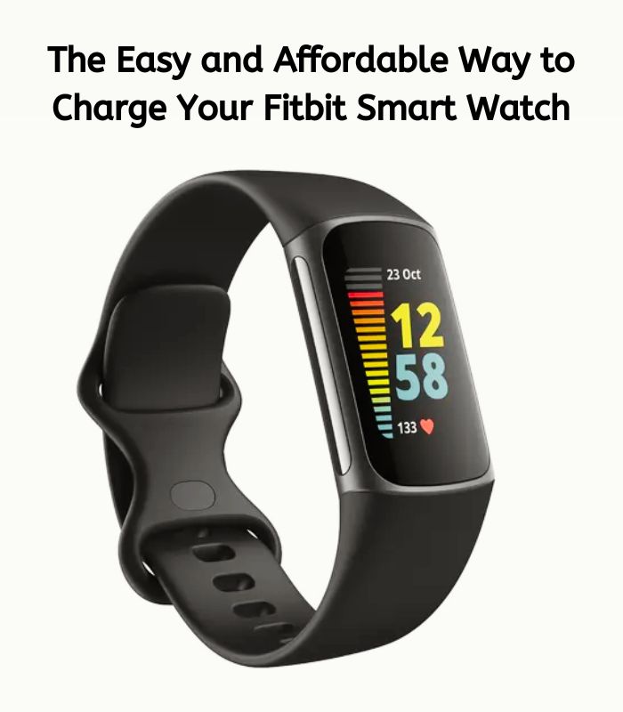 The Easy and Affordable Way to Charge Your Fitbit Smart Watch