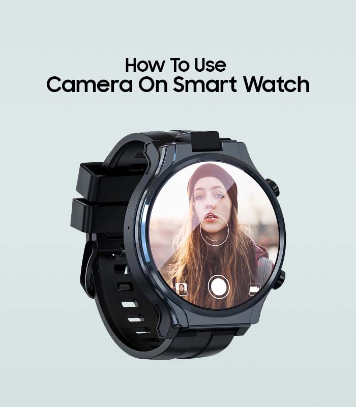 Learn How To Use Camera On Smartwatch [A Guide]